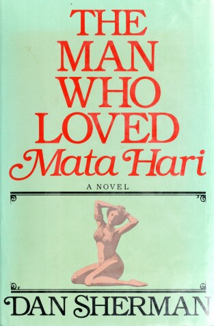Book cover for The Man Who Loved Mata Hari