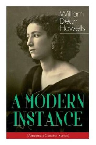 Cover of A MODERN INSTANCE (American Classics Series)