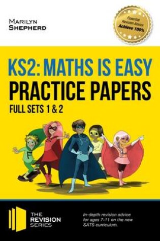 Cover of KS2 Maths is Easy: Practice Papers - Full Sets of KS2 Maths Sample Papers and the Full Marking Criteria - Achieve 100%