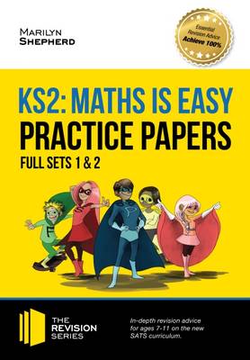 Book cover for KS2 Maths is Easy: Practice Papers - Full Sets of KS2 Maths Sample Papers and the Full Marking Criteria - Achieve 100%