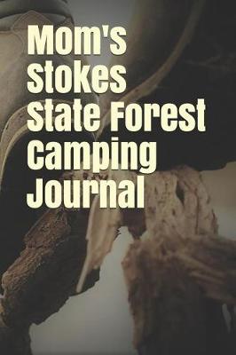 Book cover for Mom's Stokes State Forest Camping Journal