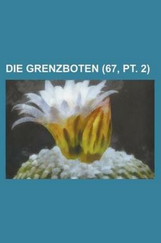 Cover of Die Grenzboten (67, PT. 2 )