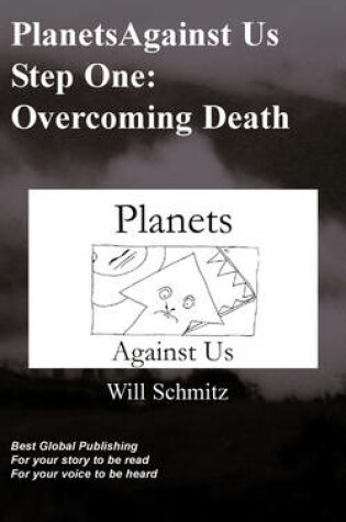 Cover of Planets Against Us- Step One Overcoming Death
