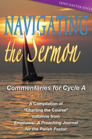 Cover of Navigating the Sermon, Cycle a - Lent / Easter Edition