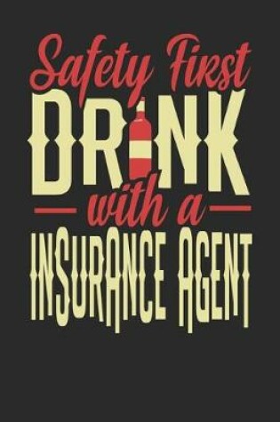 Cover of Safety First Drink With A Insurance Agent