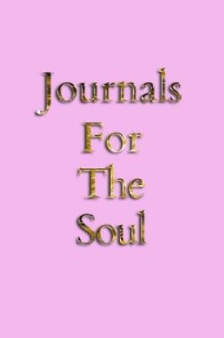 Cover of Journals For The Soul