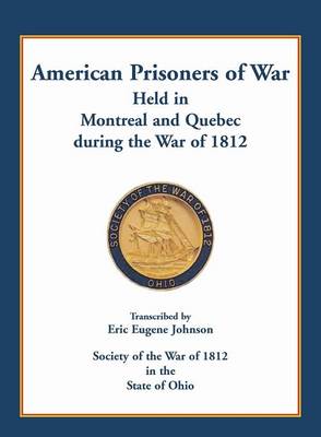 Book cover for American Prisoners of War held in Montreal and Quebec during the War of 1812