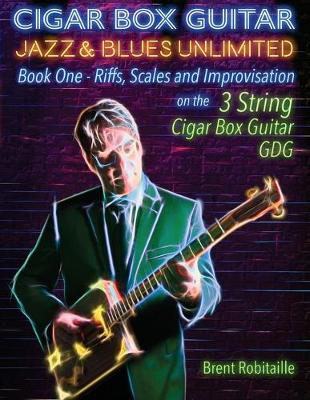 Cover of Cigar Box Guitar Jazz & Blues Unlimited - Book One 3 String