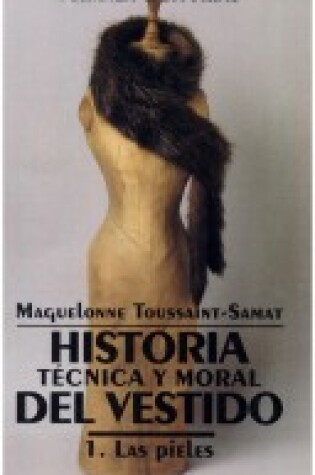 Cover of Historia Tecnica y Moral del Vestido - 1 Las Pieles