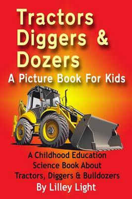 Book cover for Tractors, Diggers and Dozers A Picture Book For Kids