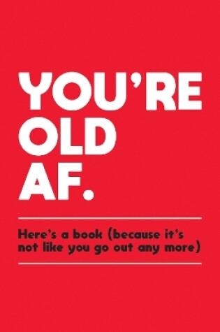 Cover of You're Old AF