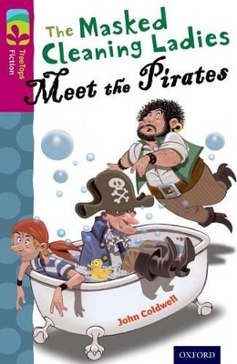 Book cover for Oxford Reading Tree TreeTops Fiction: Level 10 More Pack A: The Masked Cleaning Ladies Meet the Pirates