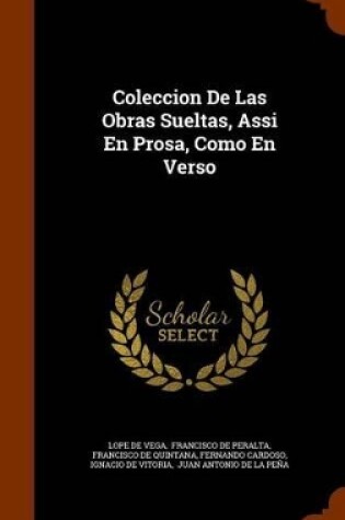 Cover of Coleccion de Las Obras Sueltas, Assi En Prosa, Como En Verso