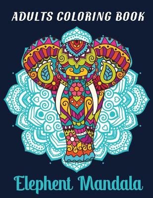 Book cover for Adults Coloring Book Elephent Mandala