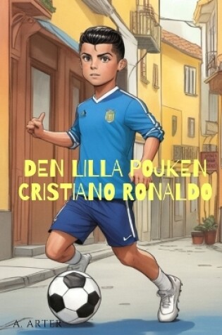 Cover of Lilla Cristiano Ronaldo - Illustrerad Barnbok