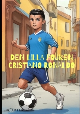 Book cover for Lilla Cristiano Ronaldo - Illustrerad Barnbok