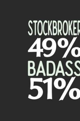 Cover of Stockbroker 49 % BADASS 51 %