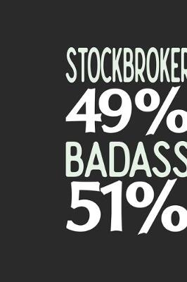 Book cover for Stockbroker 49 % BADASS 51 %