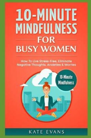 Cover of 10-Minute Mindfulness for Busy Women