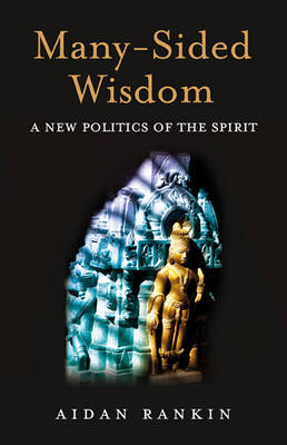 Book cover for Many-Sided Wisdom - A New Politics of the Spirit