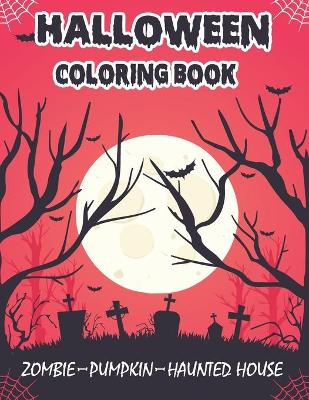 Book cover for Halloween Coloring Book (Zombie, Pumpkin, Haunted House)