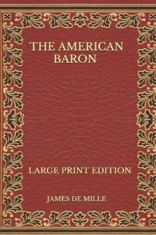 Cover of The American Baron - Large Print Edition