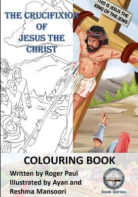 Book cover for The Crucifixion of Jesus The Christ