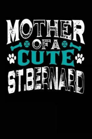 Cover of Mother Of A Cute St. Bernard