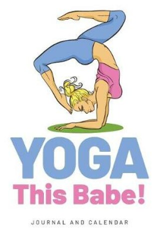 Cover of Yoga This Babe!