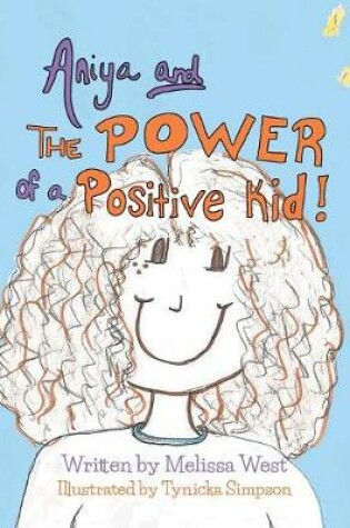 Cover of Aniya and The Power of A Positive Kid!