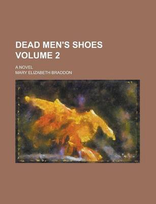 Book cover for Dead Men's Shoes; A Novel Volume 2