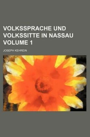 Cover of Volkssprache Und Volkssitte in Nassau Volume 1
