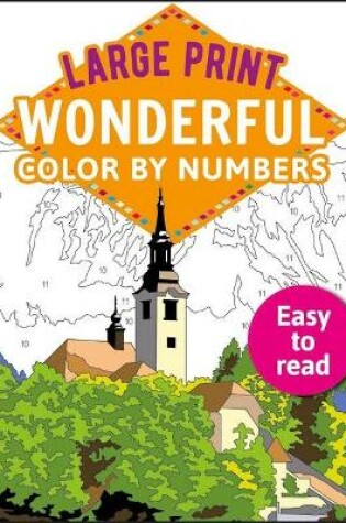 Cover of Large Print Wonderful Color by Numbers