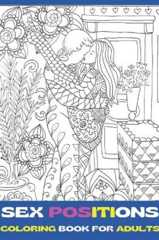 Cover of Sex Positions Coloring Book For Adults