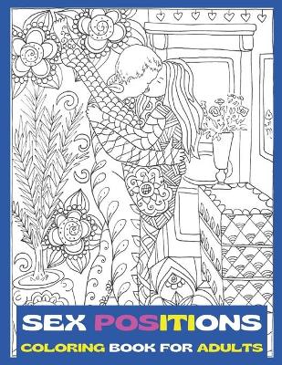 Book cover for Sex Positions Coloring Book For Adults