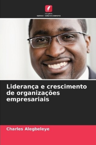 Cover of Liderança e crescimento de organizações empresariais