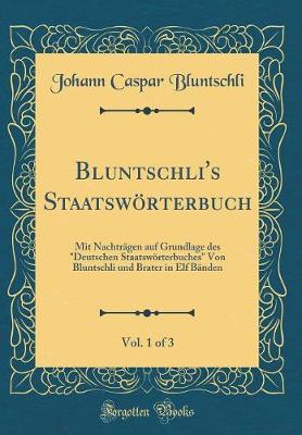 Book cover for Bluntschli's Staatswörterbuch, Vol. 1 of 3