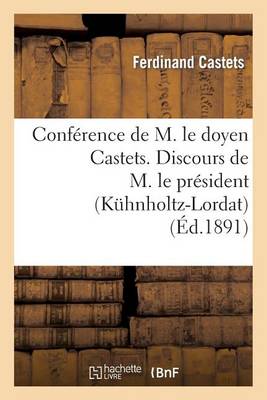 Book cover for Conference de M. Le Doyen Castets. Discours de M. Le President (Kuhnholtz-Lordat)