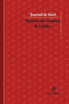 Book cover for Minutes de reunion de l'eglise Journal de bord