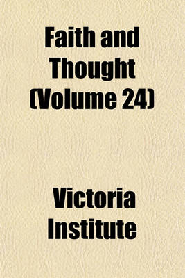 Book cover for Faith and Thought Volume 24; Journal of the Victoria Institute