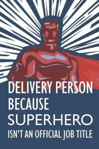 Cover of Delivery Person Because Superhero Isn't an Official Job Title