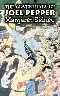 Book cover for The Adventures of Joel Pepper by Margaret Sidney, Fiction, Family, Action & Adventure