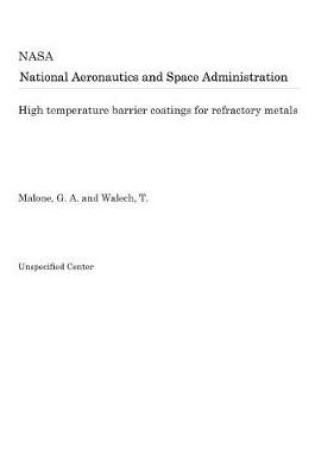 Cover of High Temperature Barrier Coatings for Refractory Metals