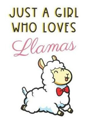 Cover of Just A Girl Who Loves Llamas
