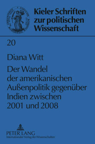 Cover of Der Wandel Der Amerikanischen Aussenpolitik Gegenueber Indien Zwischen 2001 Und 2008