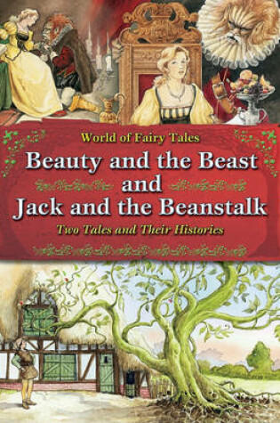 Cover of Beauty and the Beast and Jack and the Beanstalk: Two Tales and Their Histories