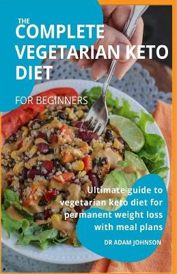 Book cover for The Complete Vegetarian Keto Diet for Beginners