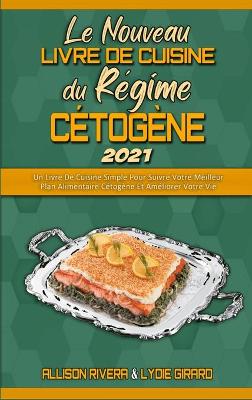 Book cover for Le Nouveau Livre De Recettes Du Regime Cetogene 2021