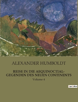 Book cover for Reise in Die Aequinoctial- Gegenden Des Neuen Continents