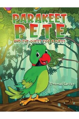 Cover of Parakeet Pete and the Quest for a Nest